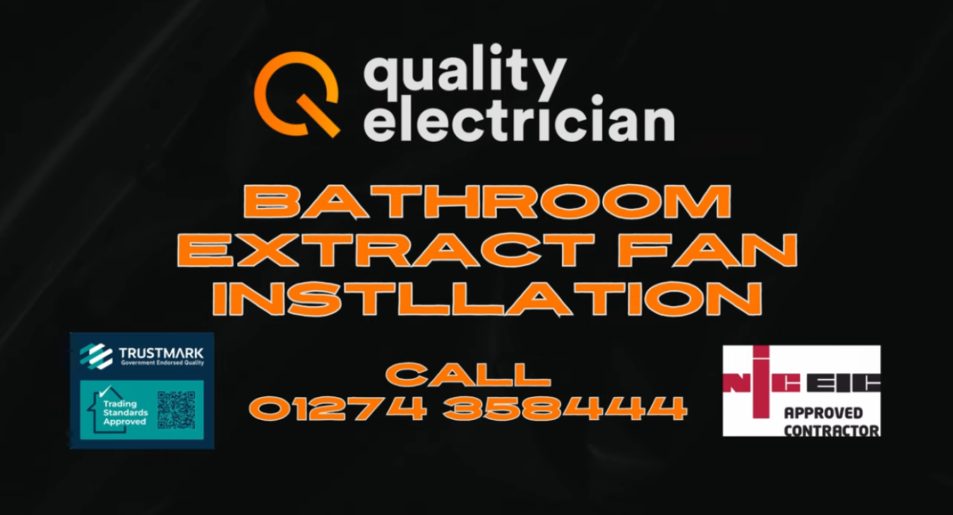 Extract fan Installation in Cleckheaton, Bradford - Quality Electrician Bradford